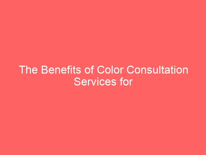 The Benefits of Color Consultation Services for Your Painting Business
