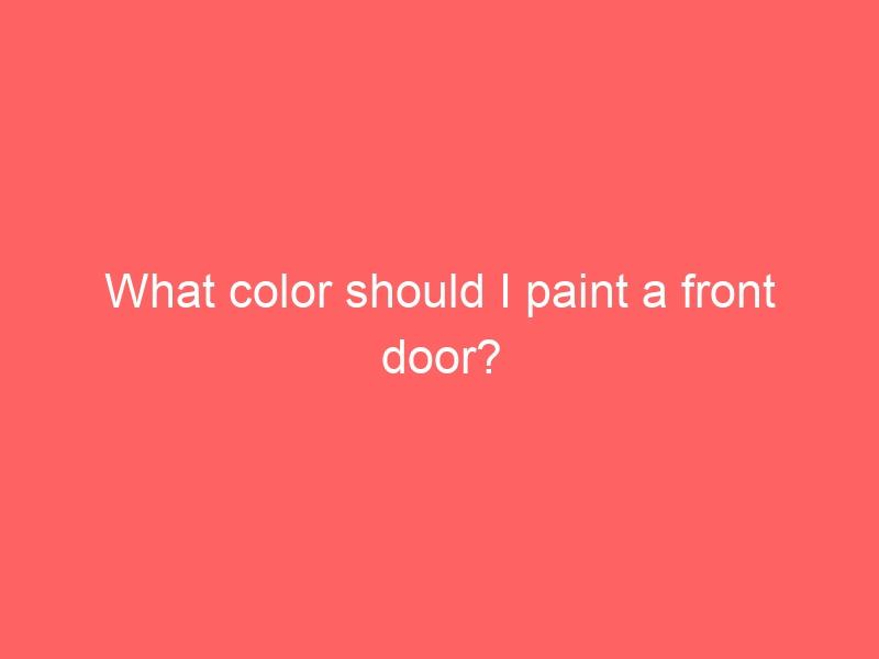 What color should I paint a front door?